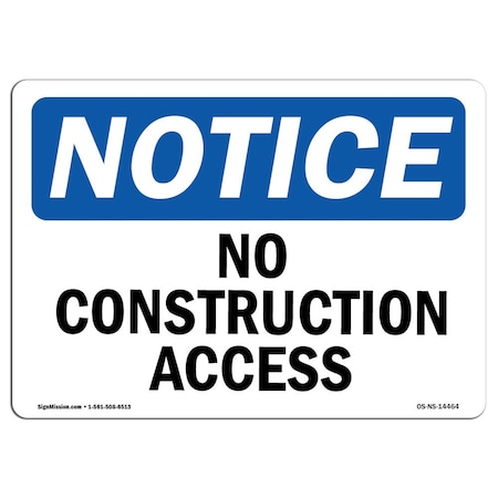 Signmission Safety Sign, OSHA Notice, 12" Height, 18" Width, No Construction Access Sign, Landscape OS-NS-D-1218-L-14464